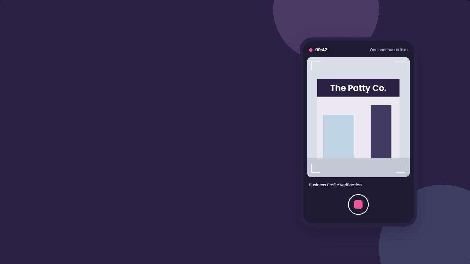 Dark illustration of a smartphone recording a storefront with The Patty Co. sign, in one continuous take for Business Profile verification.