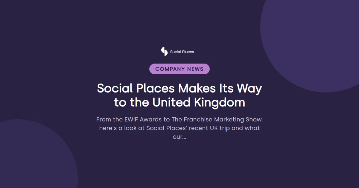 Social Places share card tagged Company News, reading 'Social Places Makes Its Way to the United Kingdom'.