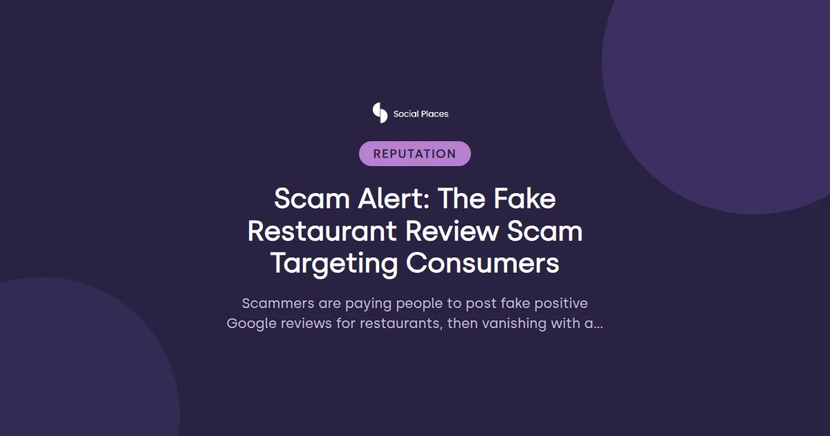 Social Places share card tagged Reputation, reading 'Scam Alert: The Fake Restaurant Review Scam Targeting Consumers'.